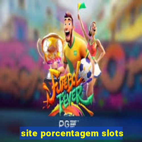 site porcentagem slots